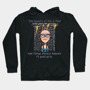 Bad things always happen to good girls Hoodie